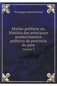 Motins politicos ou, Histôria dos principaes acontecimentos politicos da provincia do para Volume 3