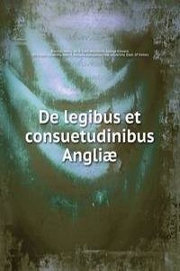 De legibus et consuetudinibus Angliae