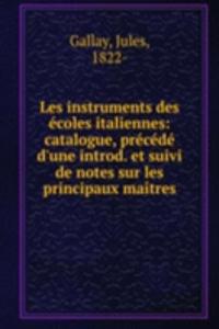 Les instruments des ecoles italiennes