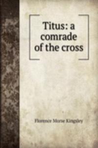 Titus: a comrade of the cross