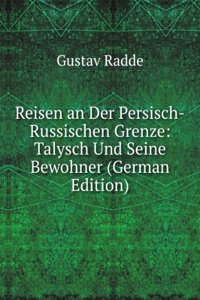 Reisen an Der Persisch-Russischen Grenze