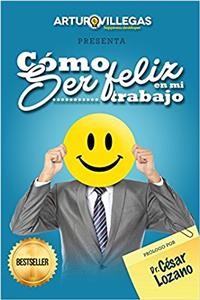 Como Ser Feliz En Mi Trabajo