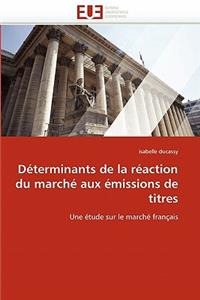 D�terminants de la R�action Du March� Aux �missions de Titres