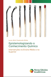 Epistemologizando o Conhecimento Químico