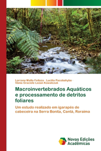 Macroinvertebrados Aquáticos e processamento de detritos foliares