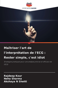 Maîtriser l'art de l'interprétation de l'ECG