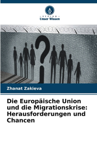 Die Europäische Union und die Migrationskrise