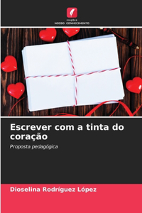 Escrever com a tinta do coração