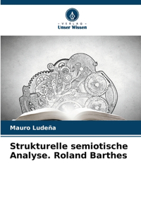 Strukturelle semiotische Analyse. Roland Barthes
