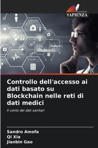 Controllo dell'accesso ai dati basato su Blockchain nelle reti di dati medici
