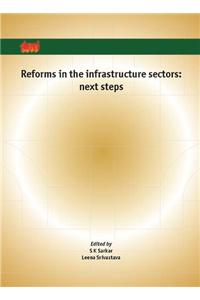 Reforms in the infrastructure sector:  next steps