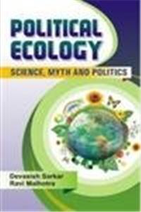 Political Ecology: Science Myth and Politics