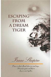 Escaping from a Dream Tiger