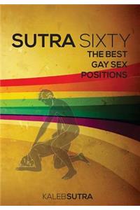 Sutra Sixty - The Best Gay Sex Positions