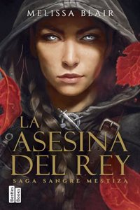 La asesina del rey (Serie Sangre mestiza 1)