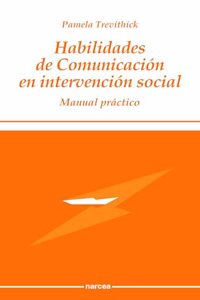 Habilidades de comunicacion en intervencion social: Manual practico