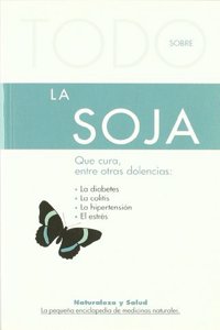 Todo Sobre La Soja