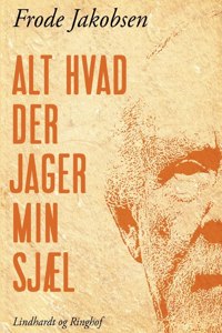 Alt hvad der jager min sjæl