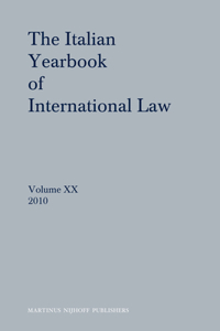 Italian Yearbook of International Law, Volume 20 (2010)