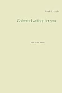 Collected writings for you