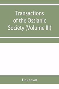 Transactions of the Ossianic Society