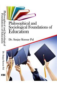 Philosophical and Sociological Foundations of Education (FIRST EDITION)