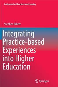 Integrating Practice-Based Experiences Into Higher Education