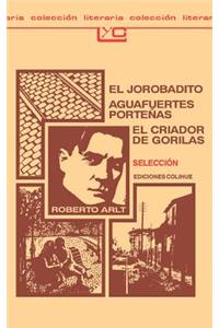 El Jorobadito: Aguafuertes Portenas: El Criador De Gorilas: Seleccion