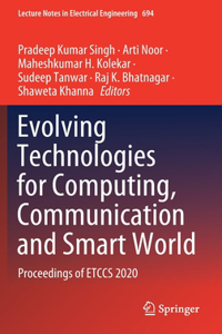 Evolving Technologies for Computing, Communication and Smart World