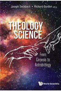 Theology and Science: From Genesis to Astrobiology