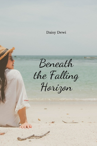 Beneath the Falling Horizon
