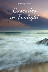 Cascades in Twilight