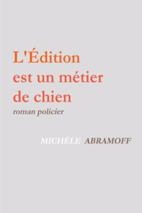 L'Edition Est Un Metier de Chien