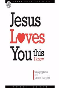 Jesus Loves You...This I Know