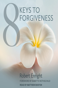 8 Keys to Forgiveness Lib/E