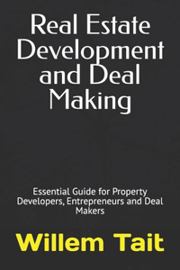 Real Estate Development and Deal Making