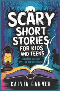 Scary Short Stories for Kids and Teens