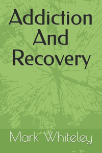 Addiction And Recovery