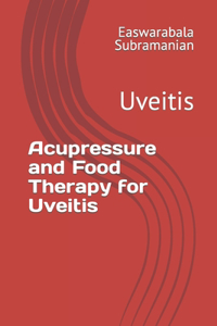 Acupressure and Food Therapy for Uveitis