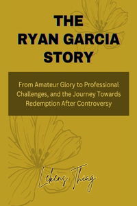 Ryan Garcia Story