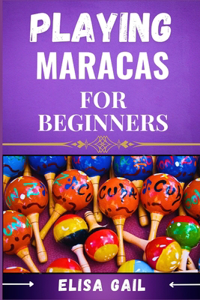 Playing Maracas for Beginners
