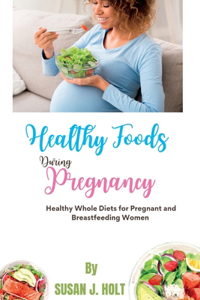 Healthy Foods During Pregnancy