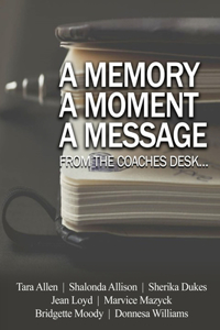 Memory... A Moment... A Message...