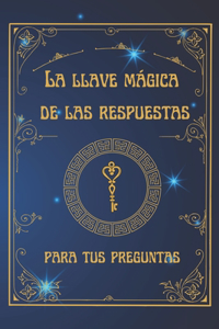 Llave Mágica de las respuestas para tus preguntas