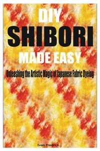 DIY Shibori Made Easy
