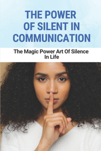 The Power Of Silent In Communication