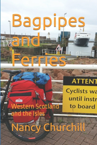 Bagpipes and Ferries: Western Scotland and the Isles