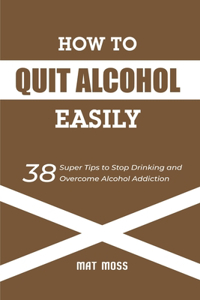 How to Quit Alcohol Easily