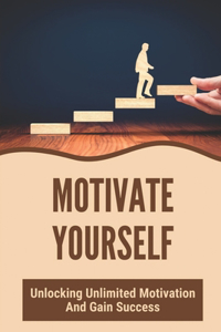Motivate Yourself