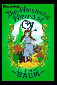 The Wonderful Wizard of OZ Illustrated Lyman Frank Baum